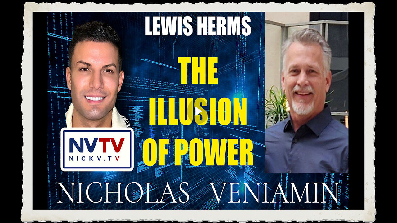 Lewis Herms Discusses The Illusion Of Power with Nicholas Veniamin