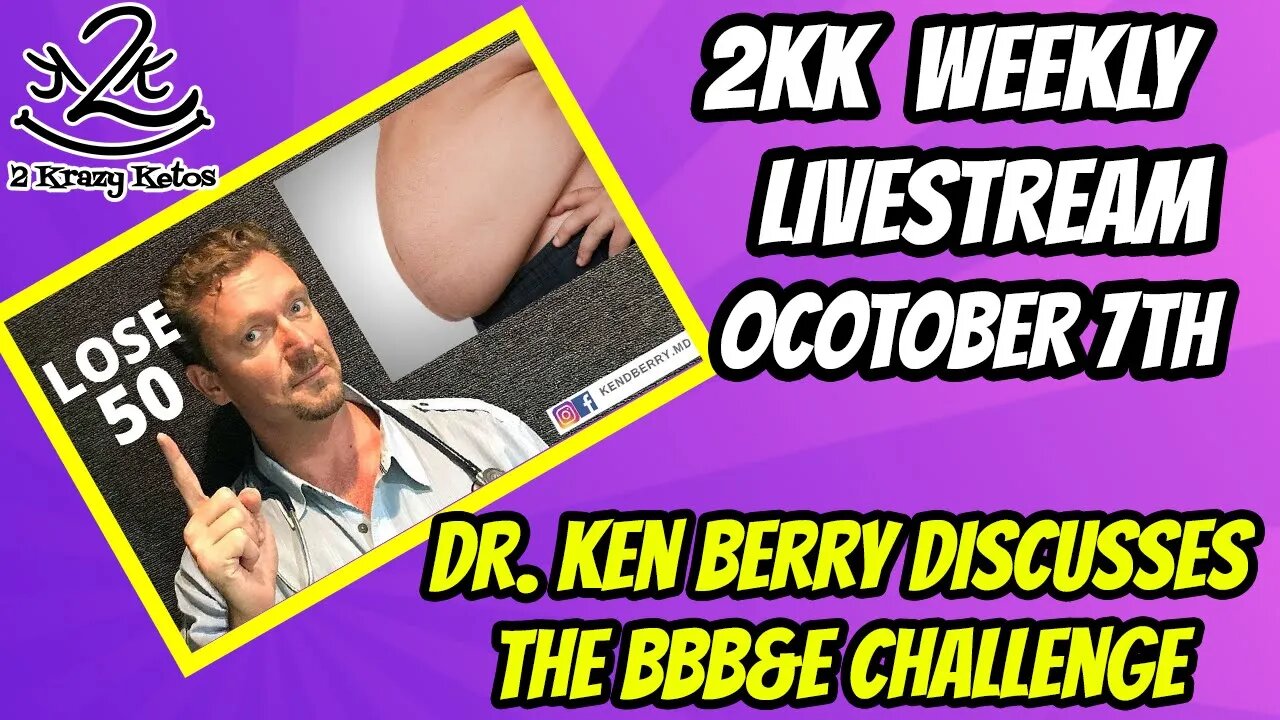 2kk weekly livestream October 7th | Special Guest, Dr. Ken Berry