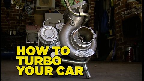 How To Turbo Your Car [In 5 Minutes]