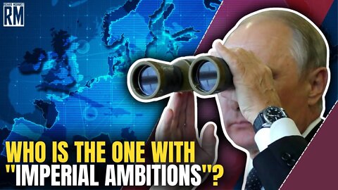 Does Russia Have "Imperial Ambitions"?