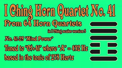 Richard #Burdick's #Horn #Quartet No. 41, Op. 302 No.41 - tuned to 278 Hz. #iching