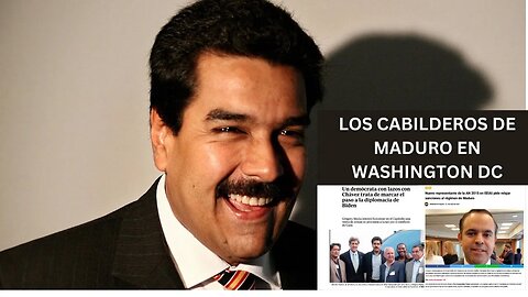 LOS CABILDEROS DE NICOLÁS MADURO EN WASHINGTON DC ¿PODEMOS PARARLOS?