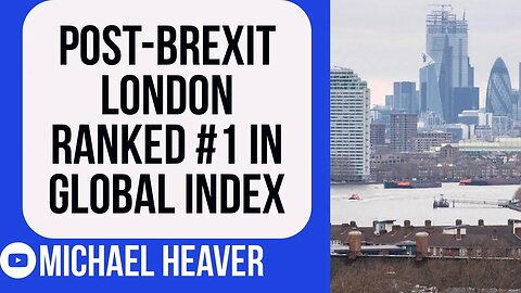Post-Brexit London Ranked #1 In World SMASHING Project Fear