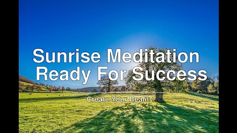 Relax Meditation Music with Sunrise - Ready For Success [15 Minutes Meditation]