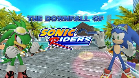 The Downfall of Sonic Riders