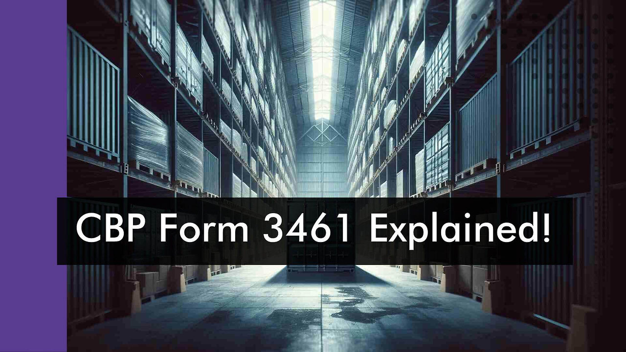 Simplifying Import Procedures: Completing CBP Form 3461 for Smooth Customs Clearance