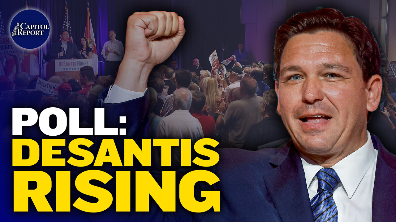 Capitol Report (Oct. 17): DeSantis Rises in Polls Despite Martha’s Vineyard Controversy