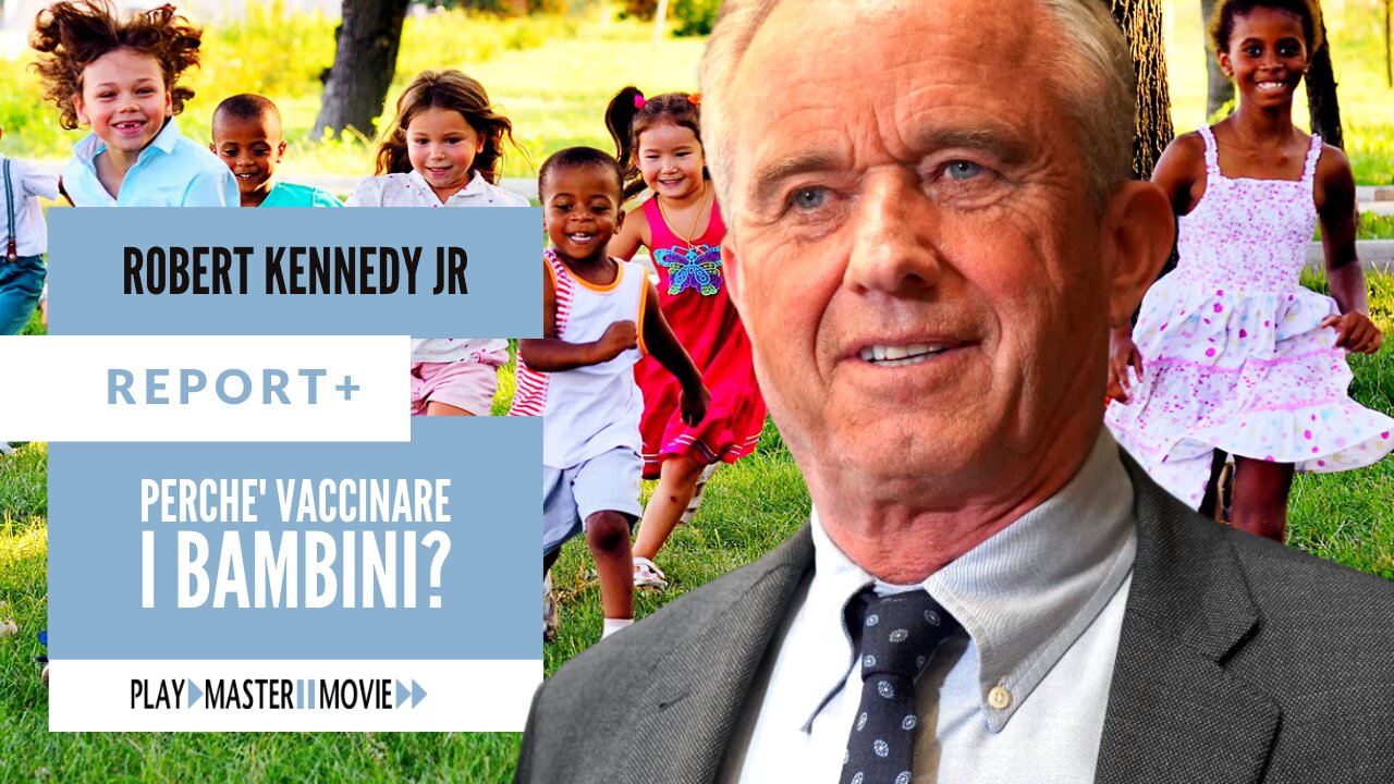 Perchè vaccinare i bambini? – Robert Kennedy Jr