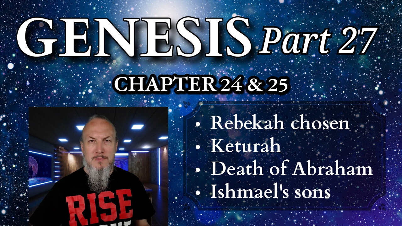 Genesis Series - Part 27 - Rebekah, Keturah, Death of Abraham