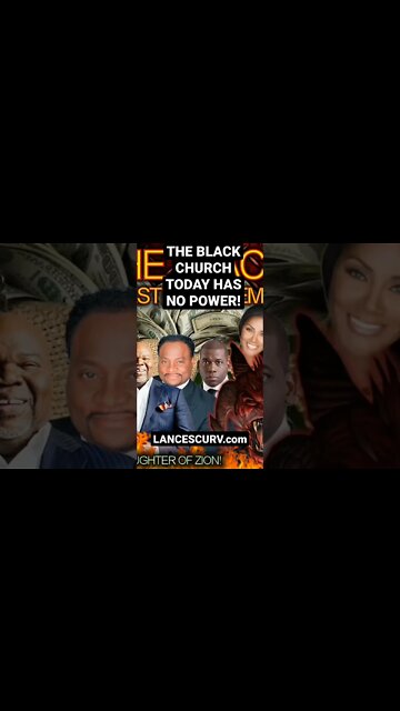 "THE BLACK CHURCH TODAY HAS NO POWER!" | @LANCESCURV