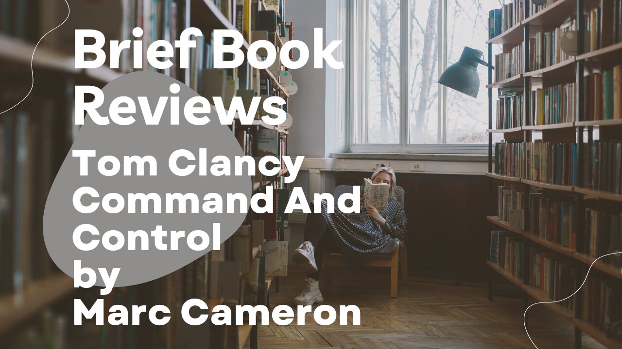 Brief Book Review - Tom Clancy Command And Control by Marc Cameron