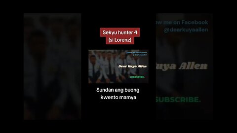 sekyu hunter 4 ( Lorenz) sundan ang buong kwento mamya na