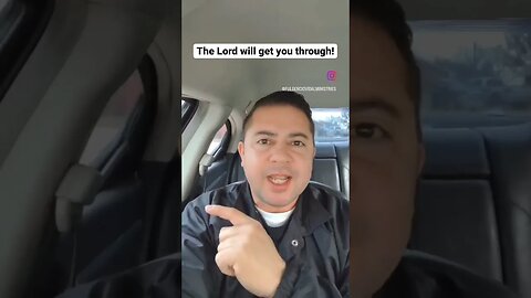 The Lord will get you through!