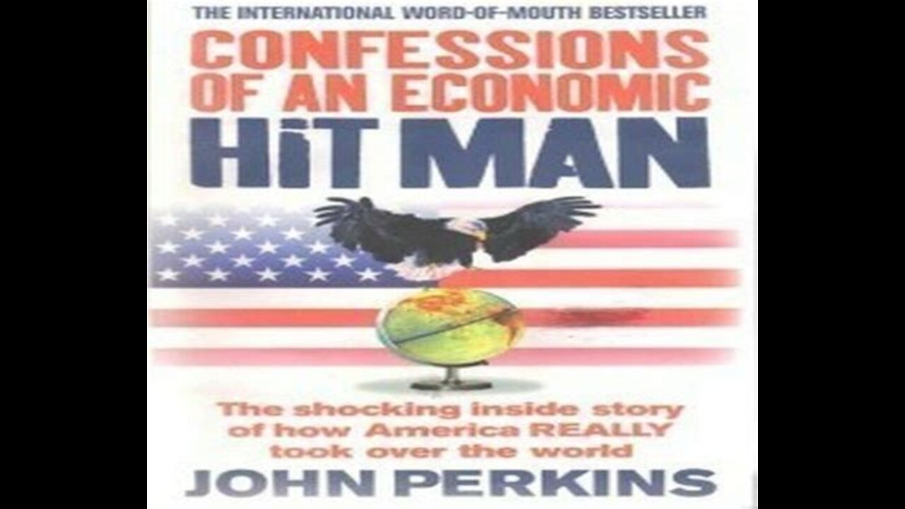 Confession of an Economic Hitman. The Powerful True Confession That Shocked The World