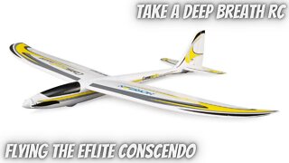 Take A Deep Breath RC flying the Eflite Conscendo