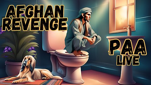 PAA Live Afghan Revenge