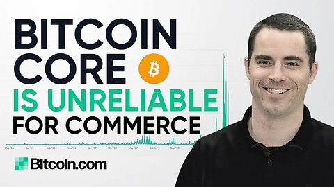 Bitcoin Core Is Slow and Unreliable - Roger Ver
