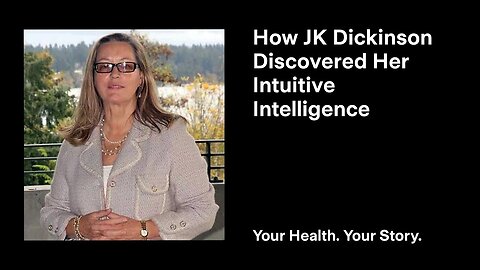 How JK Dickinson Discovered Her Intuitive Intelligence