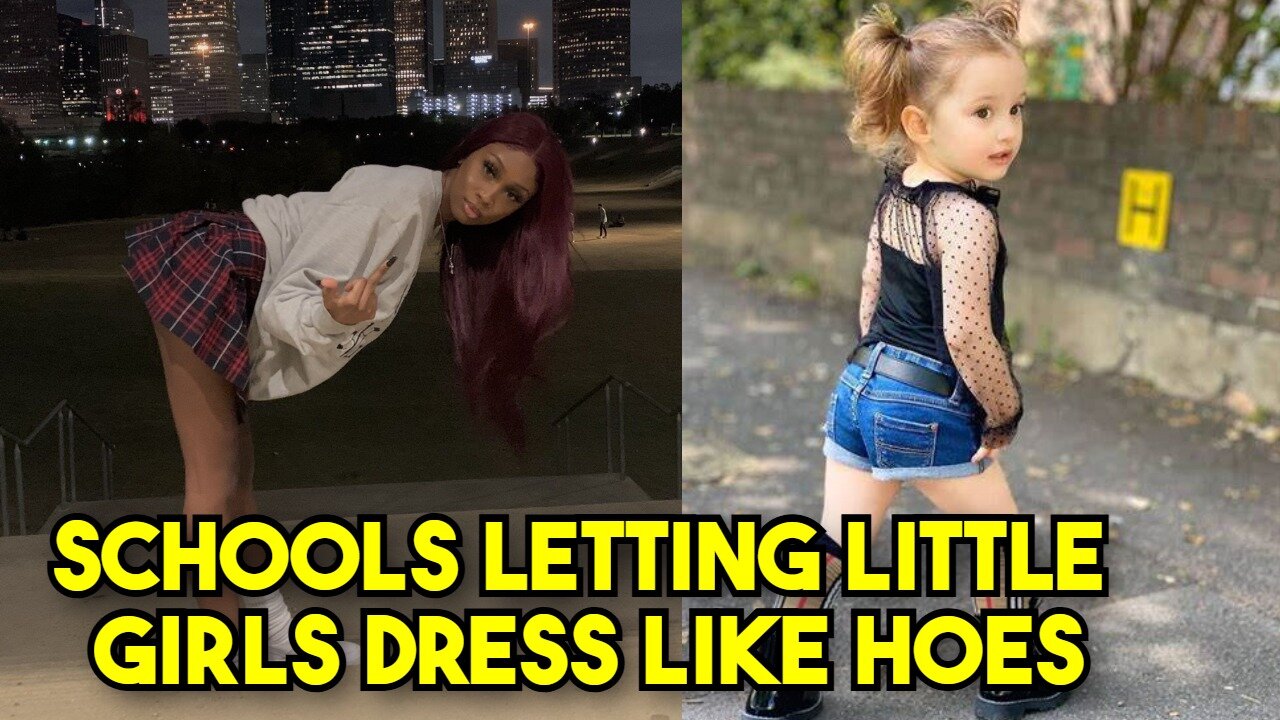 SCHOOLS ARE LETTING LITTLE GIRLS DRESS LIKE HOES, NO MORE DRESS CODES