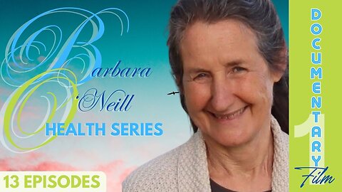 Documentary: Barbara O'Neill (Health Series) Ep 1 'DNA and The True Cause of Disease'