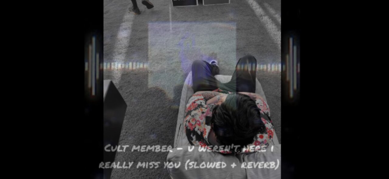 Cult Member - U Weren't Here I Really Miss You (Slowed+ Reverb)