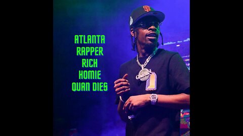 Atlanta rapper Rich Homie Quan dies