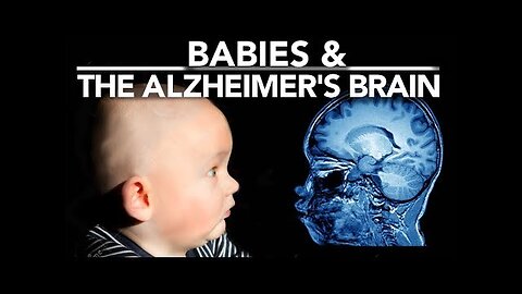 What can Babies tell us about Alzheimer's?
