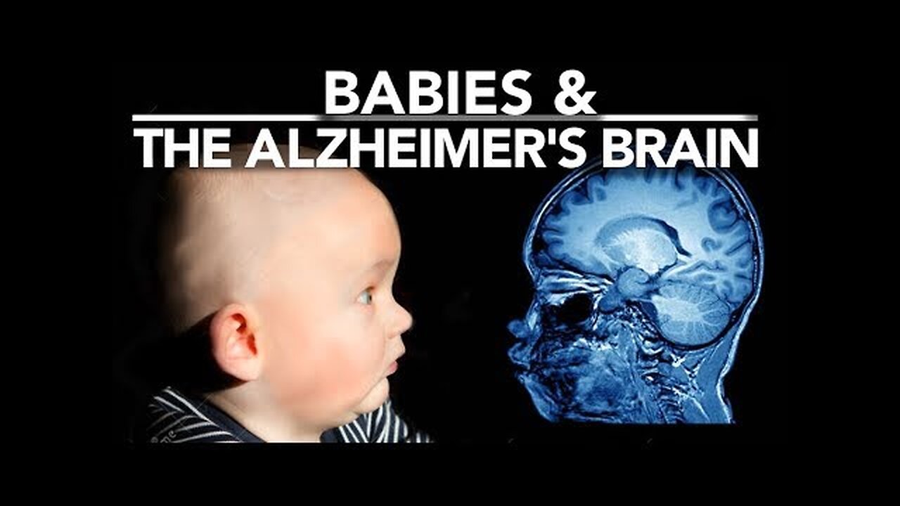 What can Babies tell us about Alzheimer's?