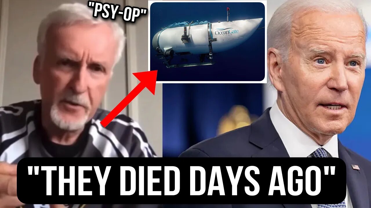"THIS IS SICK!" James Cameron Confirms Joe Biden Knew Days Ago! Titanic submarine Story Gets CRAZIER