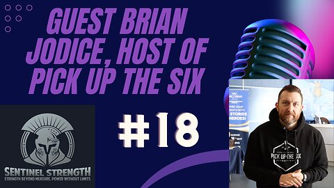 Brian Jodice PICK UP THE SIX | Sentinel Strength Ep #18