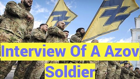 Frontline Account of the Ukrainian War: An Interview with an Azov Soldier