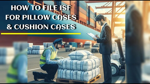 Mastering the ISF: Filing Tips for Pillow and Cushion Cases