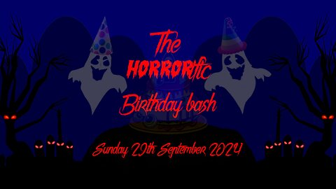 The HORRORific Birthday Bash Sunday 29th September 2024