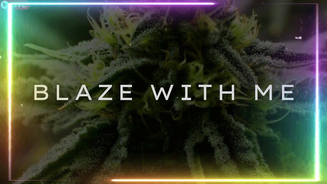 Blaze With Me | Session #1