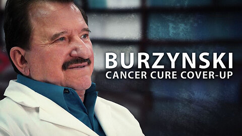 THE CANCER CURE COVER-UP: DR. BURZYNSKI