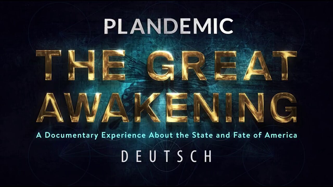 Sehen Sie sich „The Great Awakening“ jetzt auf DEUTSCH an! (Re-Upload)