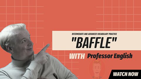 English class Vocab practice listening speaking "BAFFLE"