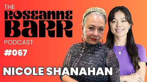 Nicole Shanahan Is BASED AF | Roseanne Barr