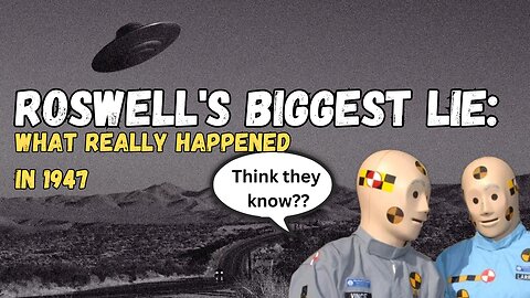 Roswell's Biggest Lie: What Really Happened in 1947