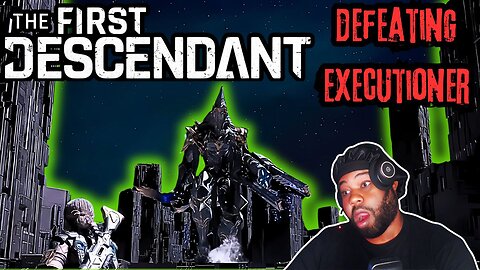 The First Descendant: DEFEATING Executioner (HOW TO)