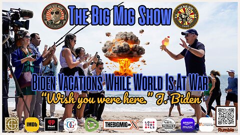 Biden Vacations While World Is At War |EP358