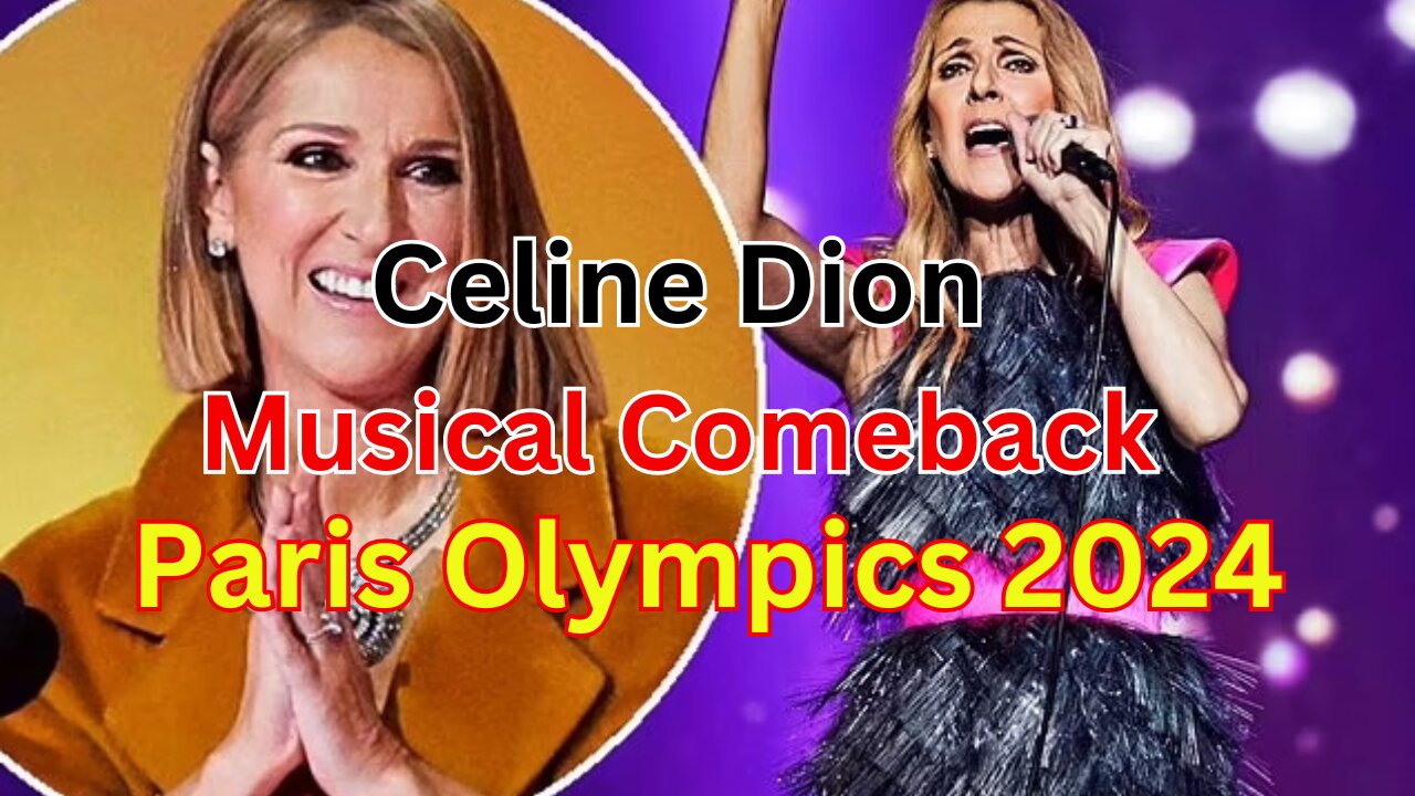 "Celine Dion's Epic Comeback: Eiffel Tower Performance at Paris Olympics"