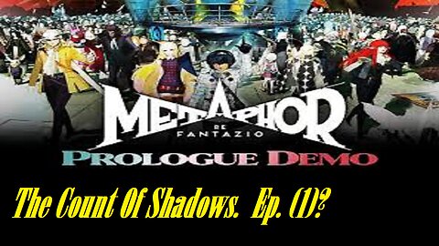 The Count Of Shadows. Metaphor Refantazio. Ep. (1)? #metaphorrefantazio