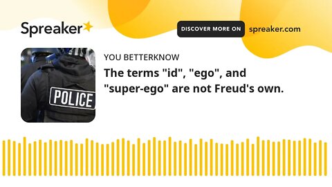 The terms "id", "ego", and "super-ego" are not Freud's own.