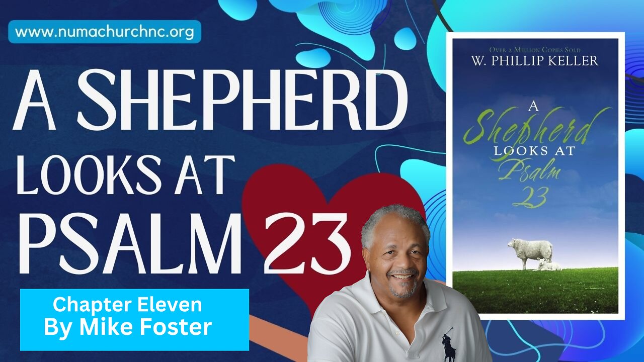 A Shepherd Looks At Psalms 23 | Chapter 11 | Michael Foster | NUMA Church NC
