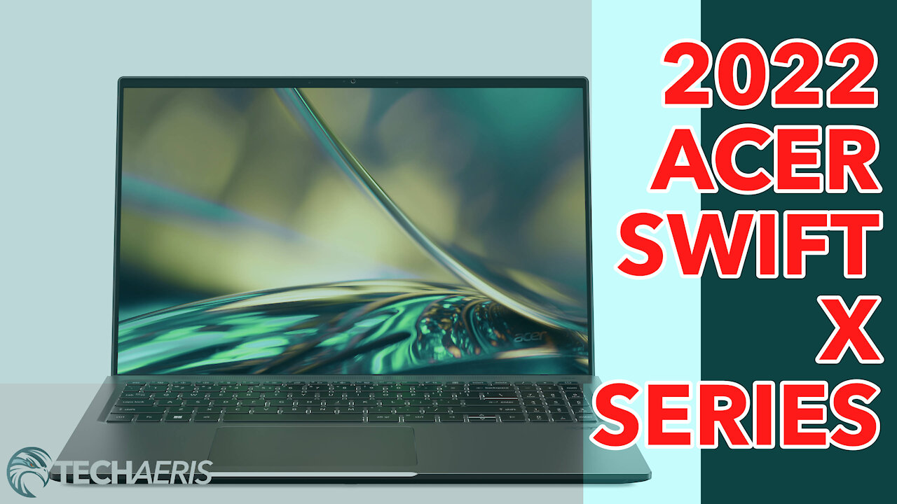 [CES 2022] Acer announces new Swift X laptops and Aspire AIOs