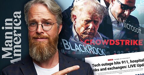 LIVE: DISTURBING CONNECTIONS BETWEEN CROWDSTRIKE, TRUMP SHOOTING & BLACKROCK| MAN IN AMERICA 7.25.24 10pm