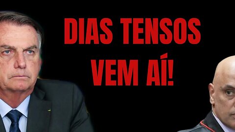 #16 - AMANHÃ TUDO PODE ACONTECER - PRISÃO DE BOLSONARO PODE ACONTECER A QUALQUER MOMENTO!