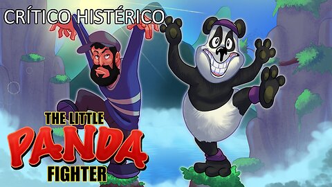 The Little Panda Fighter - Crítico Histérico
