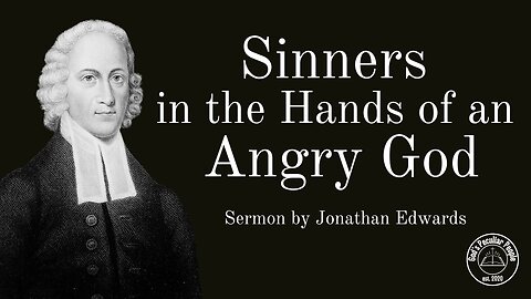 Sinners in the Hands of an Angry God: Sermon by Jonathan Edwards